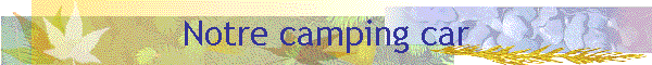 Notre camping car